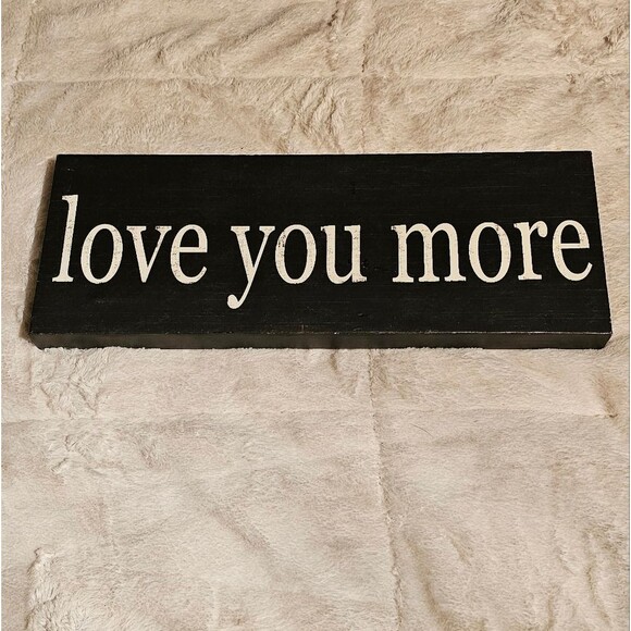 Other - Black And White "love you more" Canvas Sign